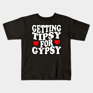 Getting Tipsy For Gypsy Funny Saying Kids T-Shirt